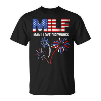 Milf Man I Love Fireworks Funny American Patriotic July 4Th Unisex T-Shirt | Mazezy UK