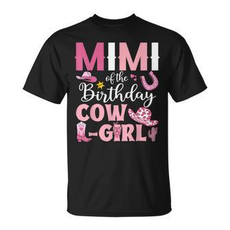 Mimi Of The Birthday Cowgirl Rodeo Party Bday Girl Party Unisex T-Shirt | Mazezy