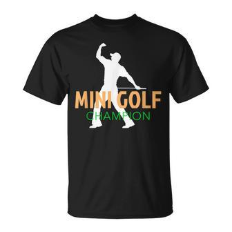 Mini Golf Champion Miniature Golf Sports Player Champ T-Shirt | Mazezy