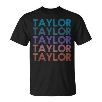 Modern Repeated Text Taylor First Name Taylor Lover T-Shirt - Seseable