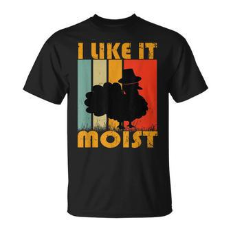 I Like It Moist Turkey Thanksgiving Day T-Shirt - Seseable