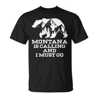 Montana Is Calling And I Must Go Bear And Mountains Gifts For Bear Lovers Funny Gifts Unisex T-Shirt | Mazezy