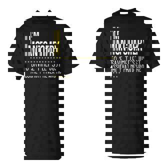 Montgomery Name Gift Im Montgomery Im Never Wrong Unisex T-Shirt - Seseable