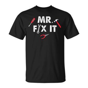Mr Fix It Fathers Day Hand Tools Papa Daddy Unisex T-Shirt | Mazezy