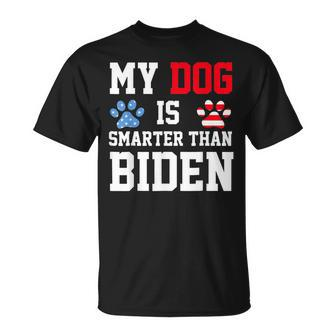 My Dog Is Smarter Than Your President Biden Funny Anti Biden Unisex T-Shirt - Seseable