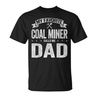 My Favorite Coal Miner Calls Me Dad Fathers Day Retro Unisex T-Shirt | Mazezy