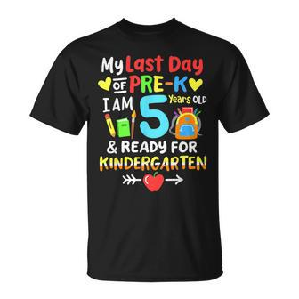 My Last Day Of Pre-K Im 5 Years Old Kindergarten Kids Unisex T-Shirt | Mazezy