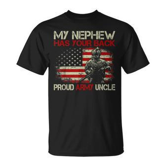 My Nephew Is A Soldier Has Your Back Proud Army Uncle Gift Unisex T-Shirt | Mazezy
