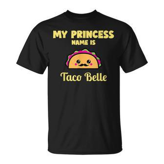 My Princess Name Is Taco Bella Kawaii Taco Cinco De Mayo Unisex T-Shirt | Mazezy