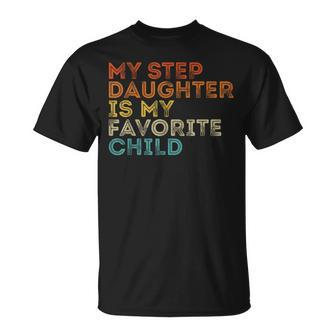 My Step Daughter Is My Favorite Child Funny Family Retro Unisex T-Shirt | Mazezy