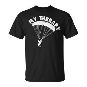 My Therapy Skydiver Skydiving Parachuting Parachutust Unisex T-Shirt | Mazezy