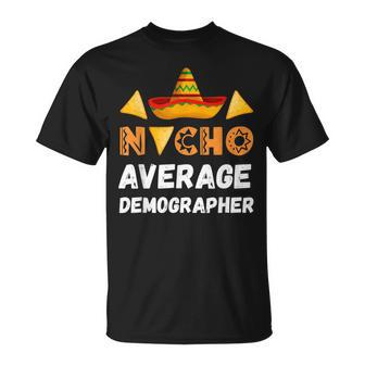 Nacho Average Demographer Coworker Going Away Office T-Shirt | Mazezy