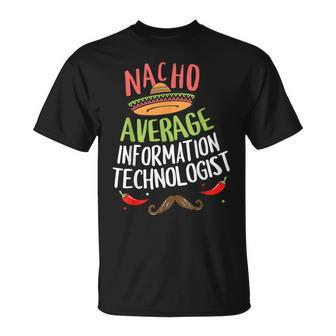 Nacho Average Information Technologist Sombrero Beard Cinco T-Shirt | Mazezy