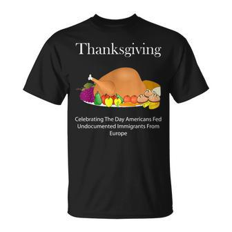 Native American Fed Undocumented Europeans Anti Thanksgiving Unisex T-Shirt | Mazezy
