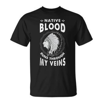 Native Blood Run Through My Veins American Indian Pride T-Shirt | Mazezy