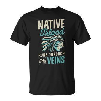 Native Blood Runs Through My Veins Indigenous American Pride T-Shirt - Seseable