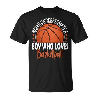 Never Underestimate A Boy Who Loves Basketball Basketball Funny Gifts Unisex T-Shirt | Mazezy CA