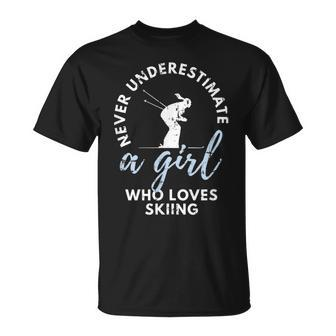 Never Underestimate A Girl Who Loves Skiing Girl Ski Skiing Unisex T-Shirt - Seseable