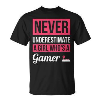 Never Underestimate A Girl Whos A Gamer Gamer Gift Unisex T-Shirt | Mazezy
