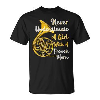 Never Underestimate A Girl With A French Horn Gift Unisex T-Shirt - Seseable