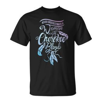Never Underestimate A Girl With Cherokee Blood Indian Unisex T-Shirt - Seseable