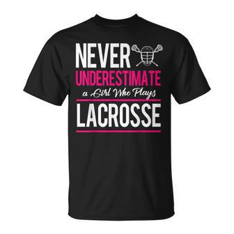 Never Underestimate A Gril Who Plays Lacrosse Unisex T-Shirt - Seseable
