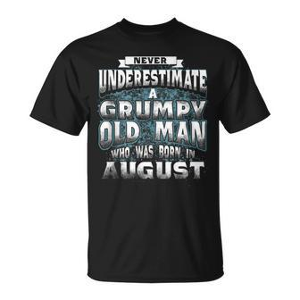 Never Underestimate A Grumpy Old Man Who Was Born In August Unisex T-Shirt - Seseable
