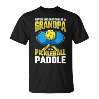 Never Underestimate A Pickleball Grandpa Player Funny Gift For Mens Unisex T-Shirt - Seseable