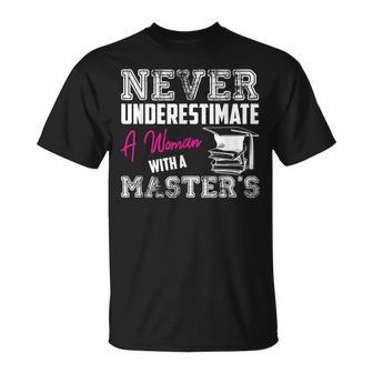 Never Underestimate A Woman With A Masters Degree Graduation Unisex T-Shirt - Seseable