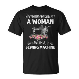Never Underestimate A Woman With A Sewing Machine Gift Sewing Funny Gifts Unisex T-Shirt | Mazezy