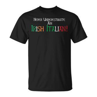 Never Underestimate An Irish Italian American Ethnic Pride Pride Month Funny Designs Funny Gifts Unisex T-Shirt | Mazezy