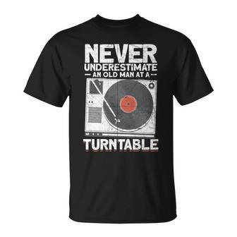 Never Underestimate An Old Man At A Turntable Cool Dj Unisex T-Shirt - Seseable