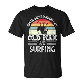 Never Underestimate An Old Man At Surfing Fathers Day Gift For Mens Unisex T-Shirt - Seseable