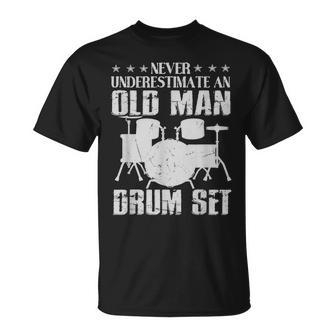 Never Underestimate An Old Man Drummer Musician Drums Humor Unisex T-Shirt - Seseable