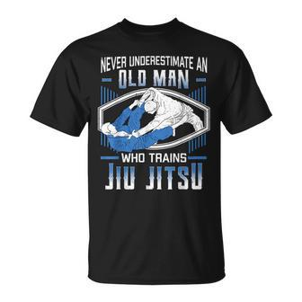 Never Underestimate An Old Man Jiu Jitsu Martial Arts Gift Old Man Funny Gifts Unisex T-Shirt | Mazezy