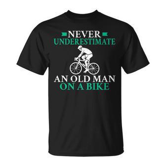 Never Underestimate An Old Man On A Bike Biking Bike Bicycle Unisex T-Shirt - Seseable