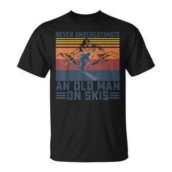 Never Underestimate An Old Man On Skis Funny Skiing Lover Old Man Funny Gifts Unisex T-Shirt | Mazezy