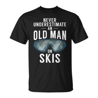 Never Underestimate An Old Man On Skis Winter Sport Skier Unisex T-Shirt - Seseable