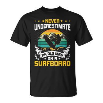 Never Underestimate An Old Man On Surfboard Surfing Unisex T-Shirt - Seseable
