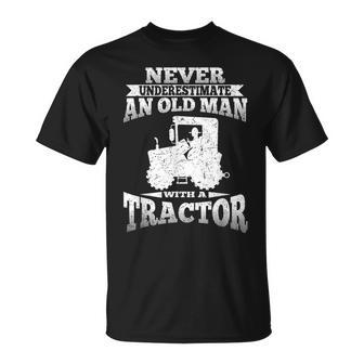 Never Underestimate An Old Man Tractor Grandpa Grandpa Funny Gifts Unisex T-Shirt | Mazezy DE