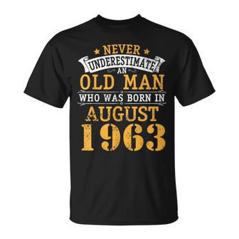 Never Underestimate An Old Man Who Was Born In August 1963 Unisex T-Shirt - Seseable