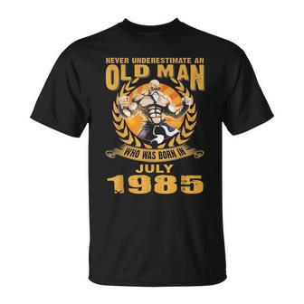 Never Underestimate An Old Man Who Was Born In July 1985 Old Man Funny Gifts Unisex T-Shirt | Mazezy