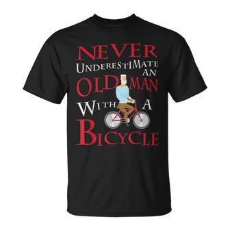 Never Underestimate An Old Man With A Bicycle Gift Grandpas Gift For Mens Unisex T-Shirt - Seseable