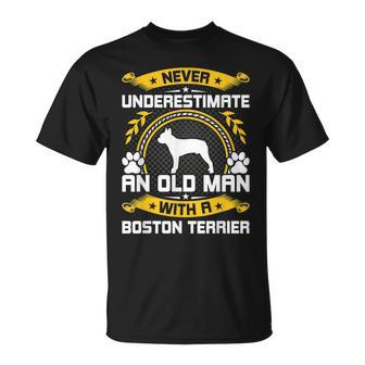 Never Underestimate An Old Man With A Boston Terrier Unisex T-Shirt - Seseable
