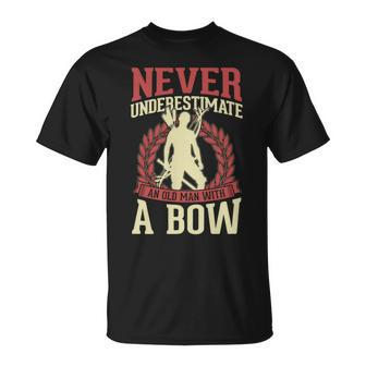 Never Underestimate An Old Man With A Bow Archery Dad Unisex T-Shirt - Seseable