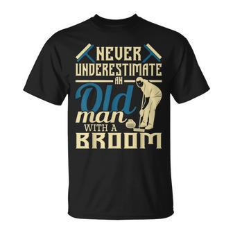 Never Underestimate An Old Man With A Broom Curling Curler Old Man Funny Gifts Unisex T-Shirt | Mazezy