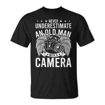 Never Underestimate An Old Man With A Camera Photographer Old Man Funny Gifts Unisex T-Shirt | Mazezy
