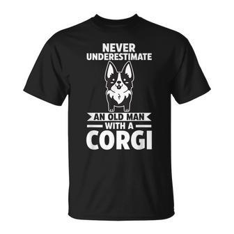 Never Underestimate An Old Man With A Corgi Gift For Mens Unisex T-Shirt - Seseable