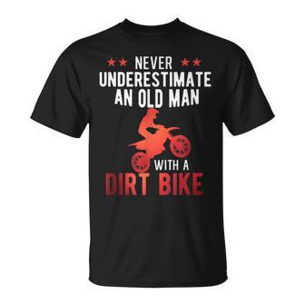 Never Underestimate An Old Man With A Dirt Bike Fathers Day Unisex T-Shirt | Mazezy