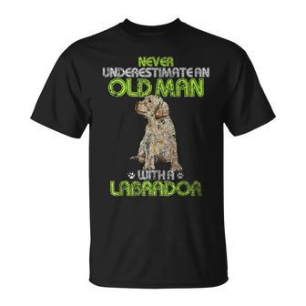Never Underestimate An Old Man With A Labrador Retriever Dog Gift For Mens Unisex T-Shirt - Seseable